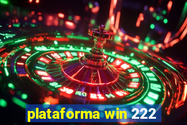 plataforma win 222